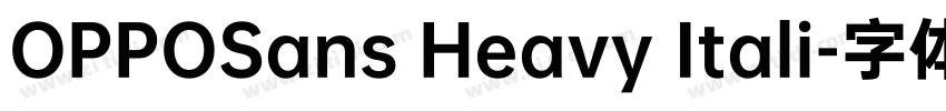 OPPOSans Heavy Itali字体转换